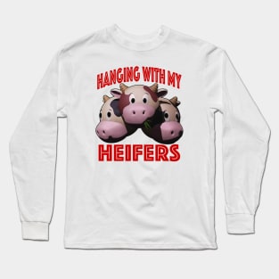 Hanging With My Heifers Long Sleeve T-Shirt